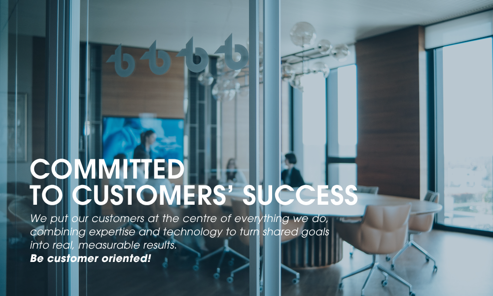 COMMITTED TO CUSTOMERS’ SUCCESS