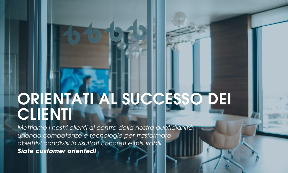 ORIENTATI AL SUCCESSO DEI CLIENTI